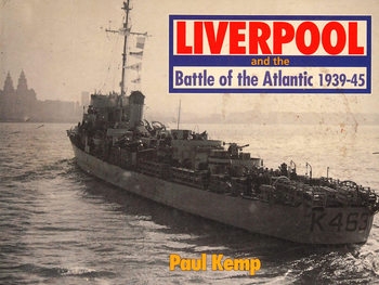 Liverpool and the Battle of the Atlantic 1939-1945