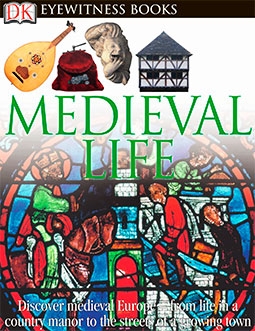 Medieval Life (DK Eyewitness Books)