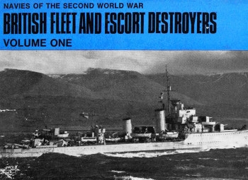 British Fleet and Escort Destroyers Vol.1 (Navies of the Second World War)