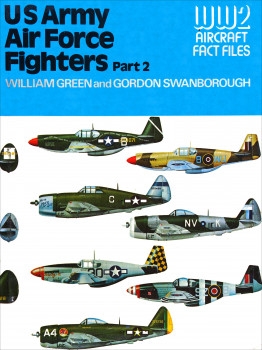 US Army Air Force Fighters: Part 2 (WW2 Aircraft Fact Files)