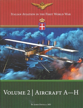 Italian Aviation in the First World War Volume 2: Aircraft A-H (Great War Aviation Centennial Series №74)