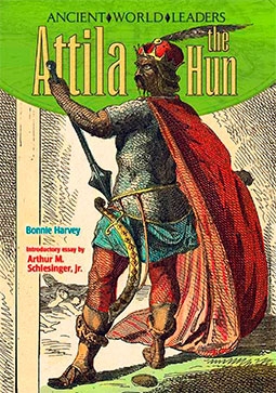 Atilla the Hun (Ancient World Leaders)