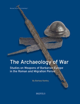 The Archaeology of War: Studies on Weapons of Barbarian Europe in the Roman and Migration Period