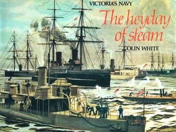 The Heyday of Steam: Victoria's Navy