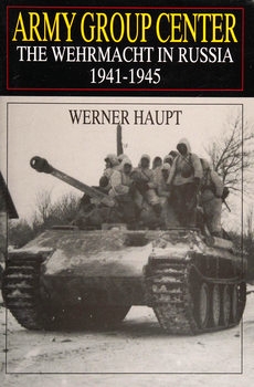 Army Group Center: The Wehrmacht in Russia 1941-1945 (Schiffer Military History)