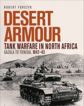 Desert Armour: Tank Warfare in North Africa: Gazala to Tunisia, 1942-1943 (Osprey General Military)
