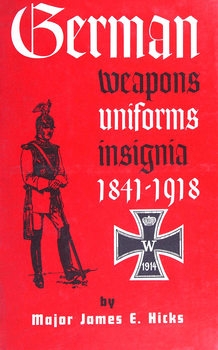 German Weapons Uniforms Insignia 1841-1918