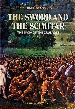 The Sword and the Scimitar: The Saga of the Crusades