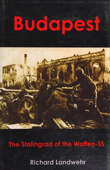 Budapest: The Stalingrad of the Waffen-SS (Siegrunen Monograph 2)