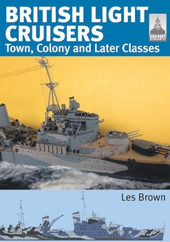 British Light Cruisers Volume 2: Town, Colony and Later Classes (ShipCraft 33)