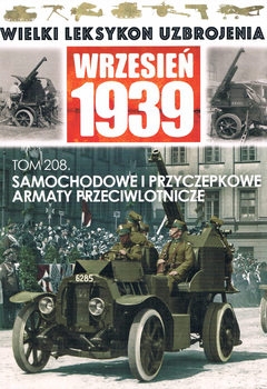 Samochodowe i Przyczepkowe Armaty Przeciwlotnicze (Wielki Leksykon Uzbrojenia: Wrzesien 1939 Tom 208)