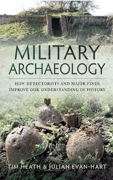 Military Archaeology: How Detectorists and Major Finds Improve Our Understanding of History