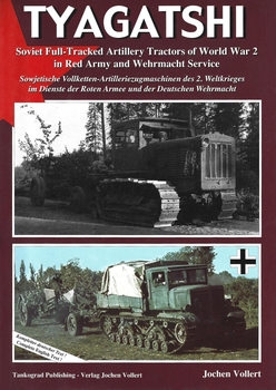 Tyagatshi: Soviet Full-Tracked Artillery Tractors of World War 2 in Red Army and Wehrmacht Service