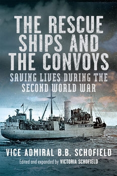 The Rescue Ships and the Convoys: Saving Lives during the Second World War