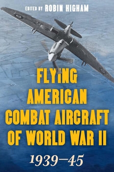 Flying American Combat Aircraft of World War II 1939-1945