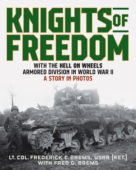 Knights of Freedom: With the Hell on Wheels Armored Division in World War II A Story in Photos