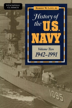 History of the U.S. Navy Volume 2: 1942-1991