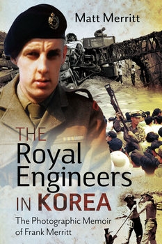 The Royal Engineers in Korea: The Photographic Memoir of Frank Merritt