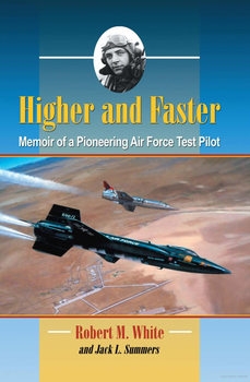 Higher and Faster: Memoir of a Pioneering Air Force Test Pilot 