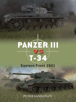 Panzer III vs T-34: Eastern Front 1941 (Osprey Duel 136)