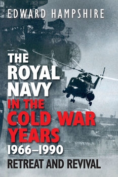 The Royal Navy in the Cold War Years 1966-1990: Retreat and Revival