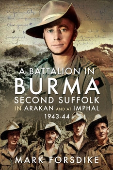 A Battalion in Burma: Second Suffolk in Arakan and at Imphal 1943-1944