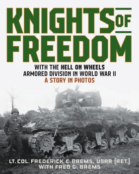 Knights of Freedom: With the Hell on Wheels Armored Division in World War II A Story in Photos