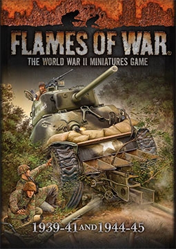 Flames of War. The World War II Miniatures Game 1939-41 and 1944-45