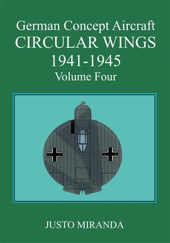 German Concept Aircraft Volume Four: Circular Wings 1941-1945 