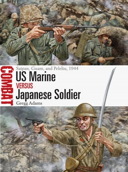 US Marine vs Japanese Soldier: Saipan, Guam, and Peleliu, 1944 (Osprey Combat 77)