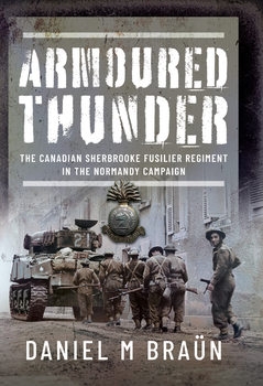 Armored Thunder: The Canadian Sherbrooke Fusilier Regiment in the Normandy Campaign