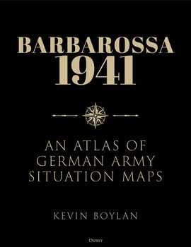 Barbarossa 1941: An Atlas of German Army Situation Maps (Osprey General Military)