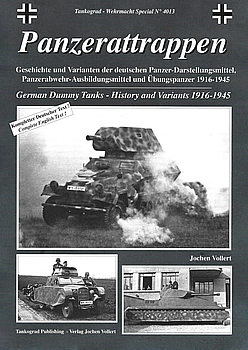 Panzerattrappen: German Dummy Tanks - History and Variants 1916-1945 (Tankograd Wehrmacht Special 4013)