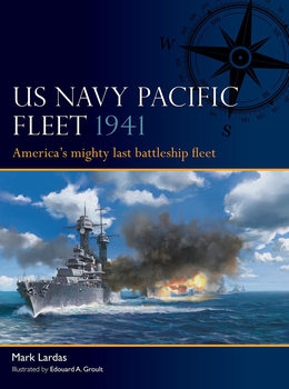 US Navy Pacific Fleet 1941: Americas Mighty Last Battleship Fleet (Osprey Fleet 7)