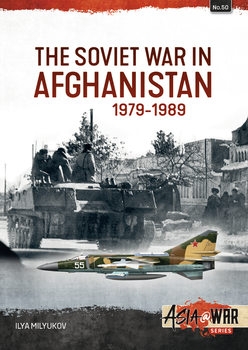 The Soviet War in Afghanistan 1979-1989 (Asia@War Series 50)