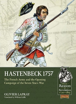 Hastenbeck 1757: The French Army and the Opening Campaign of the Seven Years War (From Reason to Revolution 1721-1815 78)