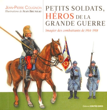 Petits Soldats, Heros de la Grande Guerre: Imagier des Combattants de 1914-1918