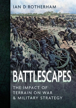 Battlescapes: The Impact of Terrain on War and Military Strategy