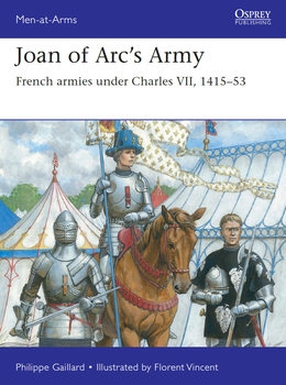 Joan of Arc's Army: French Armies under Charles VII 1415-1453 (Osprey Men-at-Arms 558)