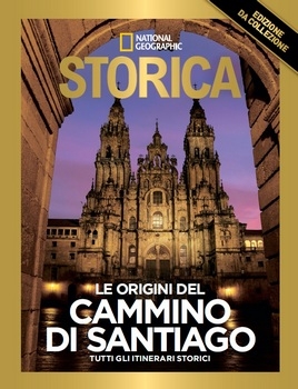 Storica National Geographic - Le Origini del Cammino di Santiago 2024