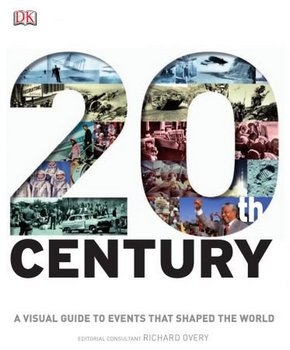 20th Century: History As You've Never Seen It Before (DK)