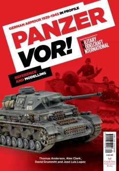 Panzer Vor! German Armour 1939-1945 in Profile. Reference and Modelling