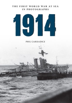 1914: Tthe First World War at Sea in Photographs