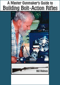 A Master Cunmaker's Guide to Building Bolt-Action Rifles