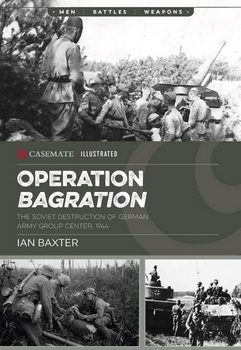 Operation Bagration: The Soviet Destruction of German Army Group Center, 1944