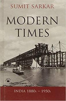 Modern Times: India 1880s-1950s, Environment, Economy, Culture