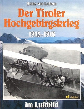 Der Tiroler Hochgebirgskrieg 1915 -1918 im Luftbild: Die Altosterreichische Luftwaffe