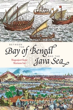 Between the Bay of Bengal and the Java Sea: Trade Routes, Ancient Ports and Cultural Commonalities in Southeast Asia