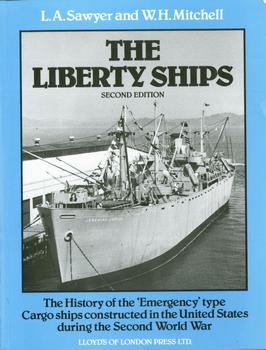 The Liberty Ships: The History of the Emergency type Cargo ships constructed in United States during the Second  World War